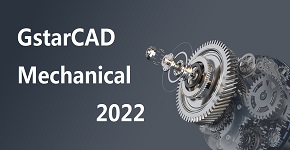 GstarCAD Mechanical 2022 is released